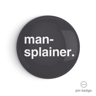 "Mansplainer" Pin Badge