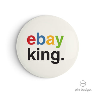 "Ebay King" Pin Badge