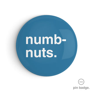 "Numbnuts" Pin Badge