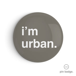 "I'm Urban" Pin Badge