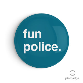 "Fun Police" Pin Badge