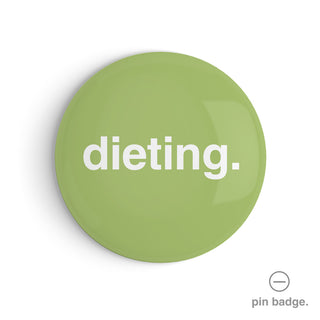 "Dieting" Pin Badge