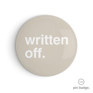 "Written Off" Pin Badge