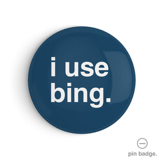 "I Use Bing" Pin Badge