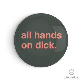 "All Hands on Dick" Pin Badge
