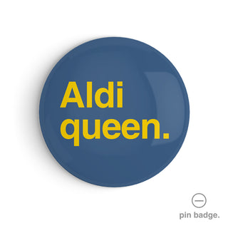 "Aldi Queen" Pin Badge