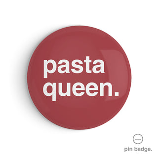 "Pasta Queen" Pin Badge