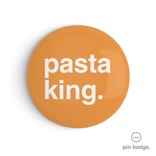 "Pasta King" Pin Badge