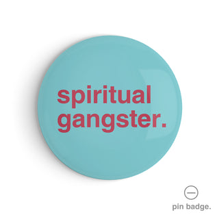 "Spiritual Gangster" Pin Badge