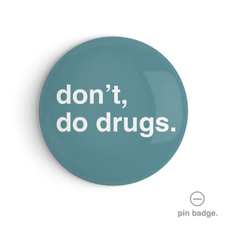 "Don't, Do Drugs" Pin Badge