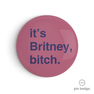 "It's Britney, Bitch" Pin Badge