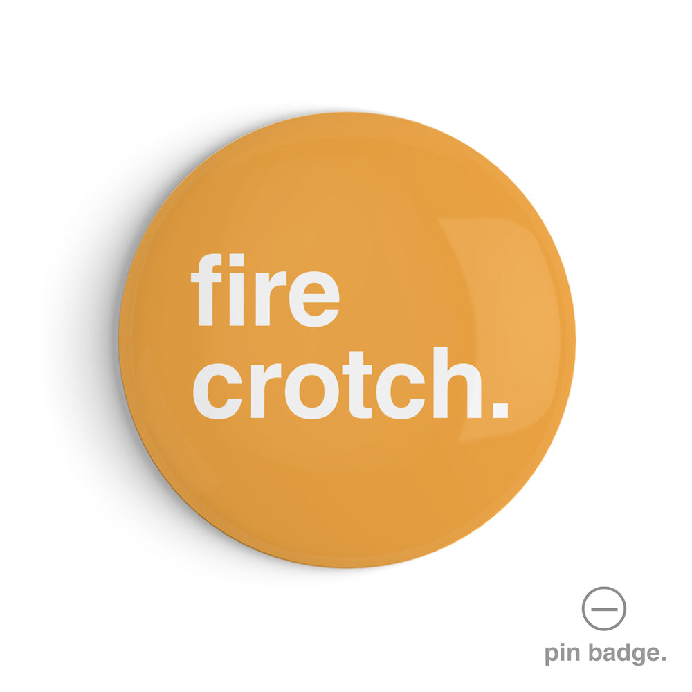 Fire Crotch Pin Badge Greetings From Hell