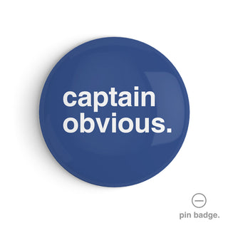 "Captain Obvious" Pin Badge