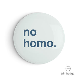 "No Homo" Pin Badge