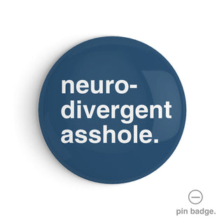 "Neurodivergent Asshole" Pin Badge