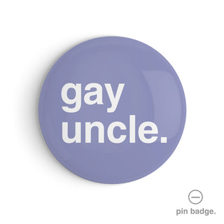 "Gay Uncle" Pin Badge