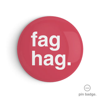 "Fag Hag" Pin Badge