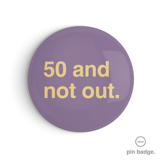 "50 and Not Out" Pin Badge