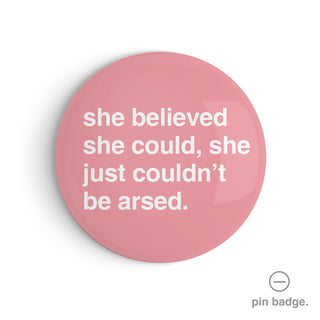 "She Believed She Could" Pin Badge