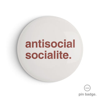 "Antisocial Socialite" Pin Badge