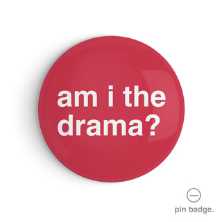 "Am I the Drama?" Fridge Magnet