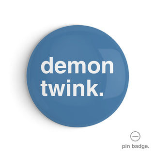 "Demon Twink" Pin Badge