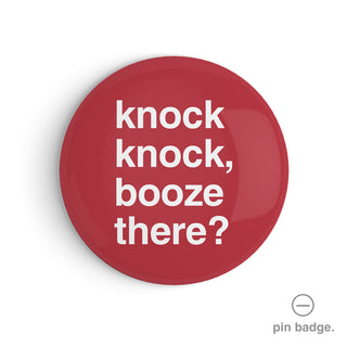 "Knock Knock, Booze There?" Pin Badge