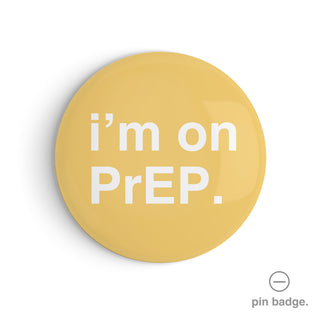 "I'm on PrEP" Pin Badge