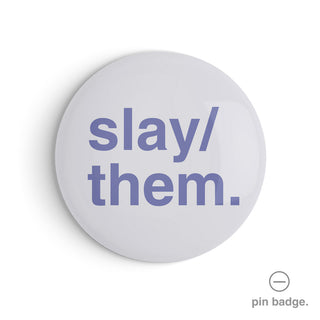 "Slay/Them" Pin Badge