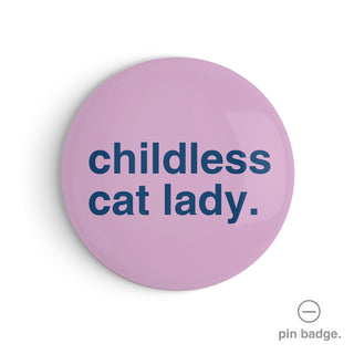 "Childless Cat Lady" Pin Badge