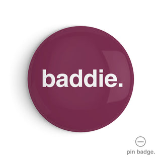 "Baddie" Pin Badge