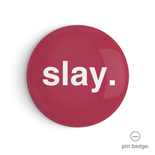 "Slay" Pin Badge