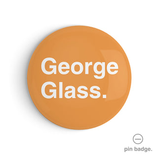 "George Glass" Pin Badge