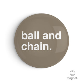 "Ball and Chain" Fridge Magnet