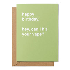 "Can I Hit Your Vape?" Birthday Card
