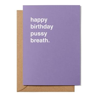"Happy Birthday Pussy Breath" Birthday Card