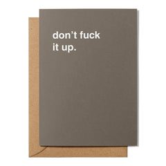"Don't Fuck it Up" Congratulations Card