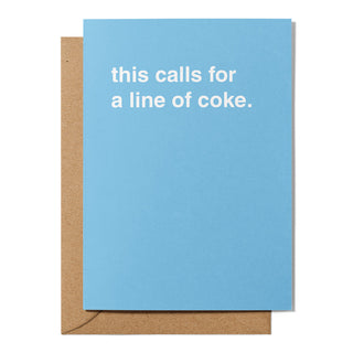 "This Calls For a Line of Coke" Congratulations Card