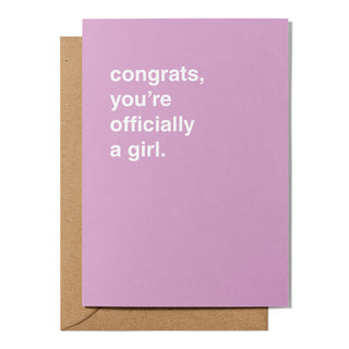 "Congrats, You're Officially a Girl" Congratulations Card