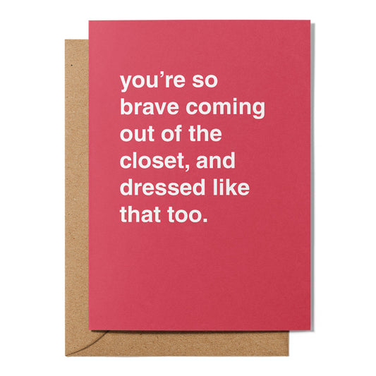 "Coming Out of the Closet, and Dressed Like That" Congratulations Card