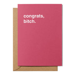 "Congrats, Bitch" Congratulations Card