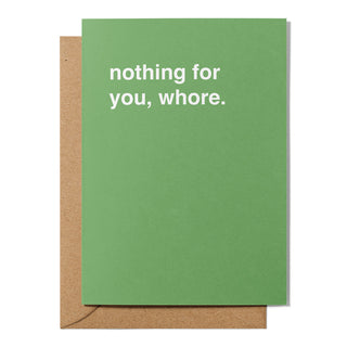 "Nothing For You Whore" Christmas Card