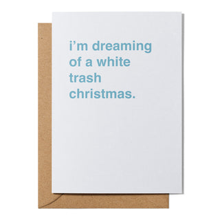 "I'm Dreaming of a White Trash Christmas" Christmas Card