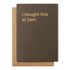 "I Bought This At 2am" Christmas Card
