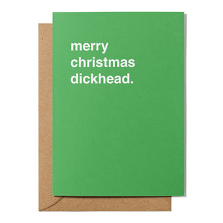 "Merry Christmas Dickhead" Christmas Card