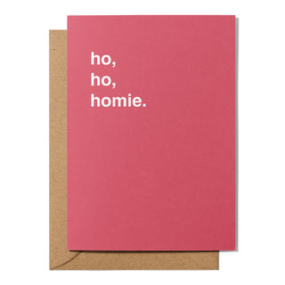 "Ho, Ho, Homie" Christmas Card
