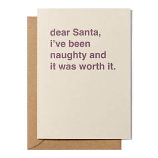 "Dear Santa, I've Been Naughty and It Was Worth It" Christmas Card