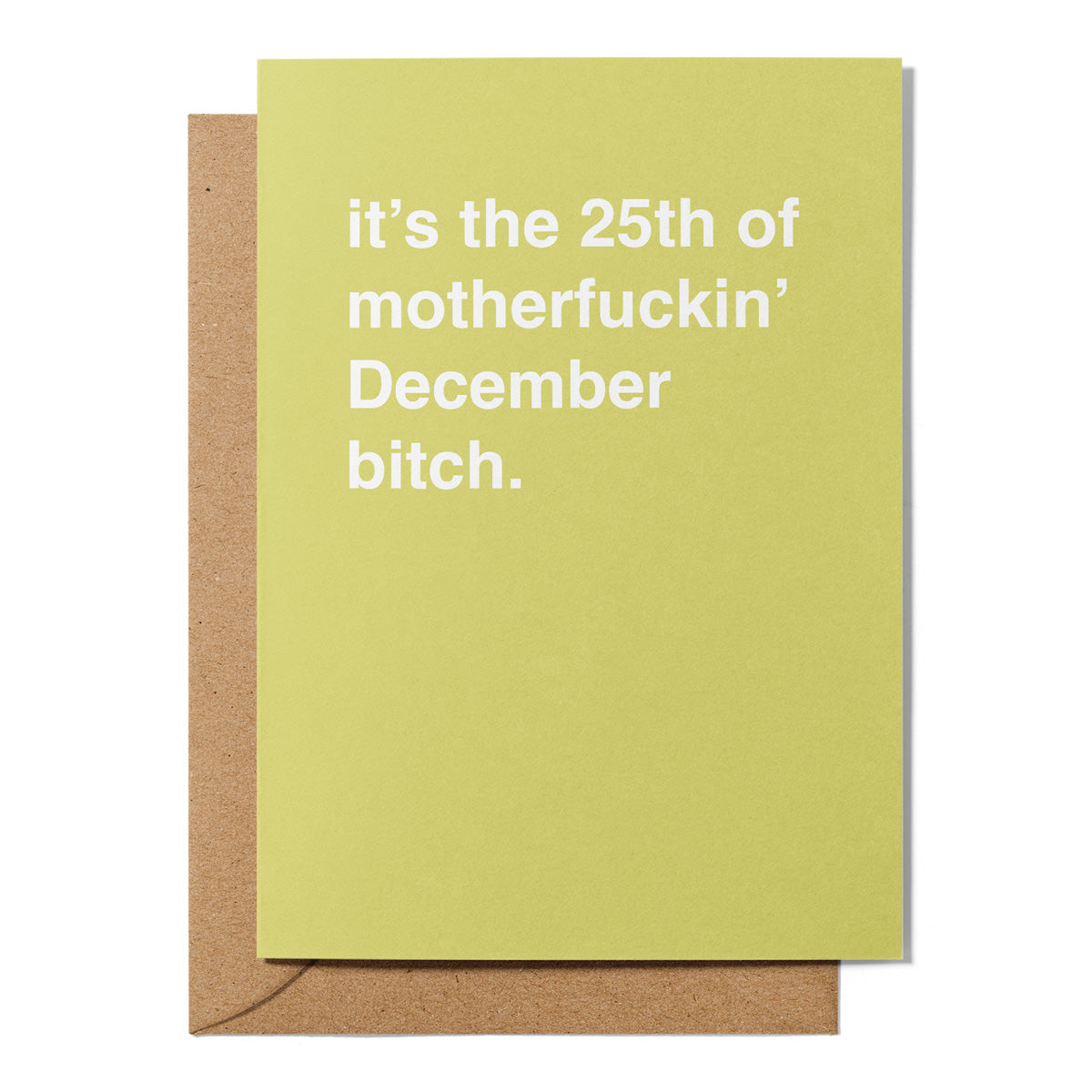 "It's The 25th Of Motherfucking December Bitch" Christmas Card