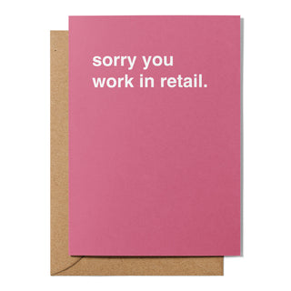 "Sorry You Work in Retail" Christmas Card