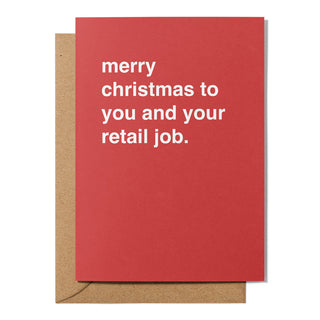 "Merry Christmas to You and Your Retail Job" Christmas Card